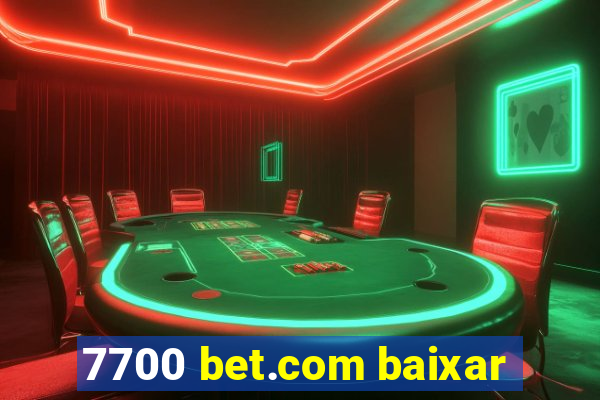 7700 bet.com baixar